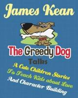 The Greedy Dog Talks