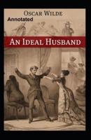 An Ideal Husband Annotated