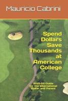Spend Dollars Save Thousands at American College: 2021-22 Guide for the International Golfer and Parent