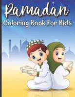 Ramadan Coloring Book For Kids: Islamic Coloring Book For A Muslim Kids And Ramadan Activity Book For The Holy Month of Ramadan or Eid ul-Fitr
