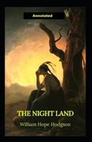 The Night Land Annotated