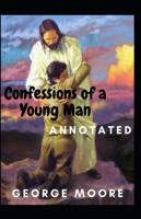 Confessions of a Young Man Annotated