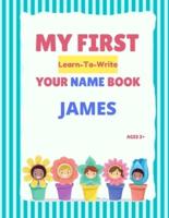 My First Learn-To-Write Your Name Book: James