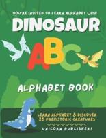 The Dinosaur Alphabet Book: Learn Alphabet With This Amazing Dinosaur Picture Book