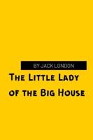 The Little Lady of the Big House by Jack London