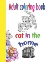 Adult coloring book cat in the home: 60 designs for cats , Mandala Designs for Stress Relieving and Relaxation, With many funny quotes about cats