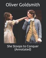 She Stoops to Conquer (Annotated)