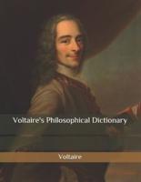 Voltaire's Philosophical Dictionary: Large Print Newly edited original version Read the thoughts of revolutionary historical figures.voltaire complete