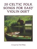 20 Celtic Folk Songs for Easy Violin Duet