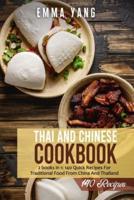 Thai And Chinese Cookbook: 2 books in 1: 140 Quick Recipes For Traditional Food From China And Thailand