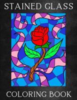 Stained Glass Coloring Book : Beautiful Birds, Flowers, Amazing Patterns and Window Designs for Stress Relief and Relaxation