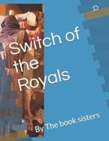 Switch of the Royals