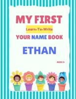 My First Learn-To-Write Your Name Book: Ethan