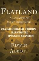 Flatland: A Romance of Many Dimensions By Edwin Abbott Abbott: Classic Original Edition Illustrated (Penguin Classics)