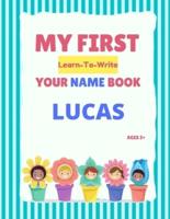 My First Learn-To-Write Your Name Book: Lucas