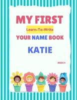 My First Learn-To-Write Your Name Book: Katie