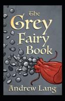 The Grey Fairy Book Annotated