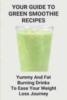 Your Guide To Green Smoothie Recipes