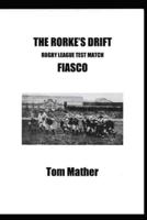 The Rorke's Drift Rugby League Test Match Fiasco