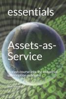 Assets-as-Service: A crash course into the industrial  subscription economy