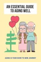 An Essential Guide To Aging Well