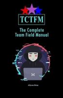 The Complete Team Field Manual