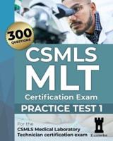 CSMLS MLT Certification Exam: Practice Test 1