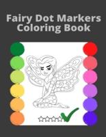 Fairy Dot Markers Coloring book for Kids: Easy Practising  Dot Markers Coloring Gift For Kids Ages 1-3, 2-4, 3-5, Art Paint Daubers Kids Activity Book
