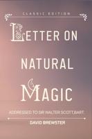 Letters on Natural Magic Addressed to Sir Walter Scott, Bart. : by David Brewster with original illustrations