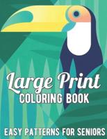 Large Print Coloring Book: Easy Patterns For Seniors