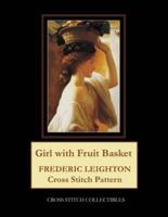 Girl with Fruit Basket : Frederic Leighton Cross Stitch Pattern