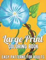 Large Print Adult Coloring Book: A Simple and Easy Coloring Book for Adults with Large Print Animals, Flowers, and More!