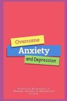 Be Calm, Overcome, Anxiety and Depression the Cognitive Behavioral Therapy Way