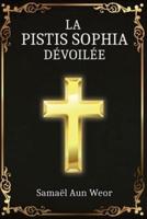 La Pistis Sophia: Enseignement Secret de Jésus Christ