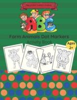 Farm Animals Dot Markers Activity Book: Easy Guided BIG DOTS Coloring Book For Kids, FUN Activity For Toddlers, Preschoolers And Kindergarten
