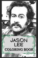 Jason Lee Coloring Book: Humoristic and Snarky Coloring Book Inspired By Jason Lee