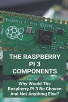 The Raspberry Pi 3 Components