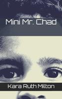 Mini Mr. Chad