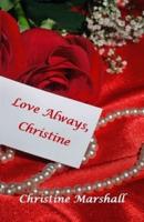Love Always, Christine