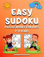 Easy Sudoku Puzzle Books For Kids: 180 Easy Sudoku Puzzles For Kids And Beginners   Ages 9-11   4x4, 6x6 and 9x9, With Solutions