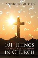 101 Things You Might Not Have Heard In Church