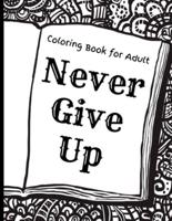 Coloring Book for Adult : Motivational and Inspirational Sayings Coloring Book for Adult Relaxation and Stress