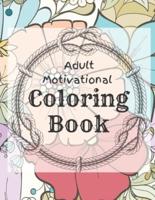 Adult Motivational Coloring Book: Never Give Up Motivational and Inspirational Sayings Coloring Book for Adult Relaxation and Stress