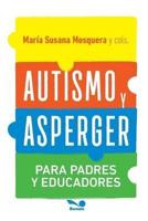 Autismo y Asperger: Para padres y educadores