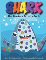 Shark Dot Markers Activity Book: Easy Big Dots   Shark and Sea animals book for Boys & Girls Ages 1-5