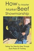 How To Master Market Beef Showmanship