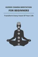 Guided Chakra Meditation For Beginners