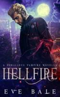 Hellfire: A Voracious Vampire World Novella