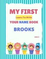 My First Learn-To-Write Your Name Book: Brooks