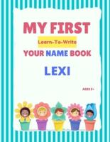 My First Learn-To-Write Your Name Book: Lexi